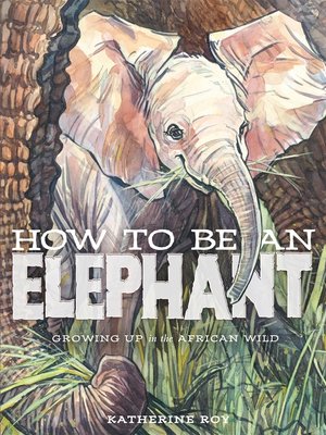 cover image of How to Be an Elephant